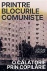 C¿T¿Lin Colea¿¿ - Printre blocurile comuniste