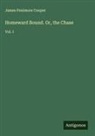 James Fenimore Cooper - Homeward Bound. Or, the Chase