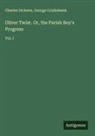 George Cruikshank, Charles Dickens - Oliver Twist. Or, the Parish Boy's Progress