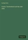 Ludwig Tieck - Urania. Taschenbuch auf das Jahr 1836