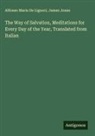 James Jones, Alfonso Maria De Liguori - The Way of Salvation, Meditations for Every Day of the Year, Translated from Italian