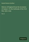 Samuel Rawson Gardiner - History of England from the Accession of James I. To the Outbreak of the Civil War 1603-1642