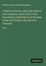 William Newmarch, Thomas Tooke - A History of Prices, and of the State of the Circulation, from 1793 to 1837: Preceded by a Brief Sketch of the State of the Corn Trade in the Last Two Centuries