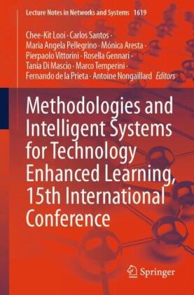 Maria Angela Pellegrino et al, Mónica Aresta, Fernando de la Prieta, Tania Di Mascio, Rosella Gennari, Chee-Kit Looi... - Methodologies and Intelligent Systems for Technology Enhanced Learning, 15th International Conference