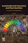 Fahad Shah, Taufiq Nawaz, Shah Saud, Depeng Wang - Sustainable Soil Chemistry and Plant Nutrition