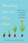 Douglas Haynes - Teaching Toward Slow Hope