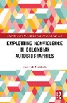 Juan Camilo Brigard - Emplotting Nonviolence in Colombian Autobiographies
