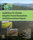 Enrique Andivia, Ieva Bebre, Anastazija Dimitrova, Vladan Ivetić, Marcin Klisz, Madsen Palle... - Guidelines for Climate Adaptive Forest Restoration and Reforestation Projects