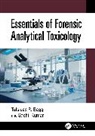 Tulsidas R. Baggi, Tulsidas R. Kumar Baggi, Sachil Kumar - Essentials of Forensic Analytical Toxicology