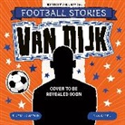 Simon Mugford, Dan Green - Football Stories: Van Dijk