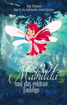 Anja Lehmann, Anja Lehmann - Mathilda und das goldene Einhorn