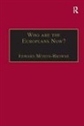 Professor Edward Moxon-Browne, Edward Moxon-Browne - Who Are the Europeans Now?