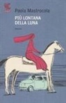Paola Mastrocola - Più lontana della luna