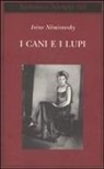 Irène Némirovsky - I cani e i lupi