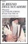 Osho - Osho: Regno dell'accadere. Discorsi sul Tao-Te-Ching di Lao