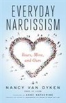 Nancy van Dyken - Everyday Narcissism