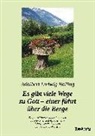 Adalbert Ludwig Balling - Es gibt viele Wege zu Gott - einer führt über die Berge
