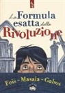 Marcello Fois, Alberto Masala, T. Porcella - La formula esatta della rivoluzione