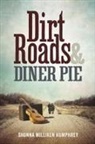 Shonna Milliken Humphrey - Dirt Roads and Diner Pie