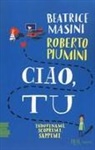 Beatrice Masini, Roberto Piumini - Ciao, tu. Indovinami, scoprimi, sappimi