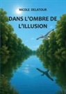 Nicole Delatour - Dans l'ombre de l'illusion