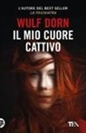 Wulf Dorn - Il mio cuore cattivo