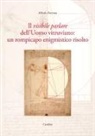 Alfredo Forenza - Il visibile parlare dell'uomo vitruviano: un rompicapo enigmistico risolto
