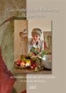 Rebecca Kochbuch, Rita Dollmann - Cucinando con Rebecca a Querceto
