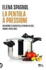 Elena Spagnol - La pentola a pressione