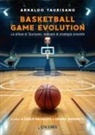 Arnaldo Taurisano, Stefano Angeretti, Carlo Recalcati - Basketball Game Evolution. La difesa di Taurisano: manuale di strategia vincente