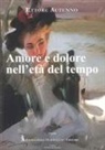 Ettore Autunno - Amore e dolore nell'età del tempo