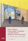 Stefano Marson, Paola Pogliani - Franco Minissi: il museografo, l'architetto e gli allestimenti del Museo Civico di Viterbo