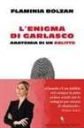 Flaminia Bolzan - L' enigma di Garlasco. Anatomia di un delitto