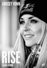 Lindsey Vonn - Rise. La mia storia