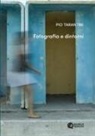 Pio Tarantini - Fotografia e dintorni