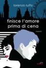 Lorenzo Rulfo - Finisce l'amore prima di cena