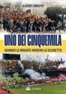 Alberto Lomastro - Uno dei cinquemila. Quando le Brigate vinsero lo scudetto