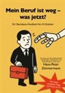 Hans-Peter Zimmermann - Mein Beruf ist weg - und jetzt?