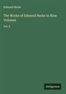Edmund Burke - The Works of Edmund Burke in Nine Volumes