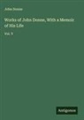 John Donne - Works of John Donne, With a Memoir of His Life