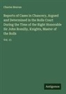 Charles Beavan - Reports of Cases in Chancery, Argued and Determined in the Rolls Court During the Time of the Right Honorable Sir John Romilly, Knights, Master of the Rolls