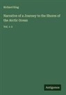 Richard King - Narrative of a Journey to the Shores of the Arctic Ocean