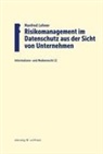 Manfred Lehner - Risikomanagement im Datenschutz aus der Sicht von Unternehmen
