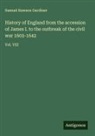 Samuel Rawson Gardiner - History of England from the accession of James I. to the outbreak of the civil war 1603-1642