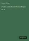 Edward Gibbon - Decline and Fall of the Roman Empire