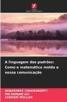 MD RAMJAN ALI, DEBASHREE CHAKRABORTY, SADDAM MOLLAH - A linguagem dos padrões: Como a matemática molda a nossa comunicação