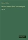 Edward Gibbon - Decline and Fall of the Roman Empire