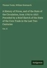 William Newmarch, Thomas Tooke - A History of Prices, and of the State of the Circulation, from 1793 to 1837: Preceded by a Brief Sketch of the State of the Corn Trade in the Last Two Centuries