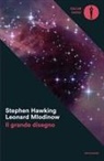 Stephen Hawking, Leonard Mlodinow - Il grande disegno