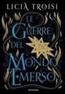 Licia Troisi - Le guerre del Mondo Emerso. La saga completa